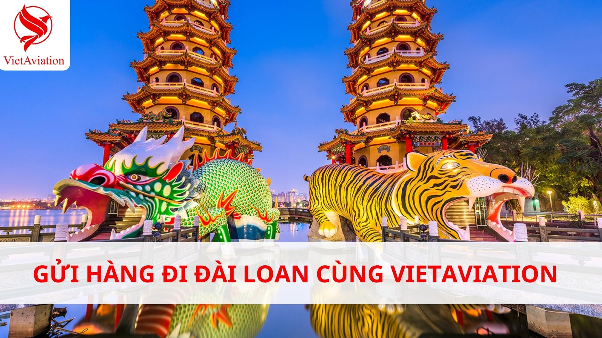 DỊCH VỤ GỬI HÀNG ĐI ĐÀI LOAN CỦA VIETAVIATION