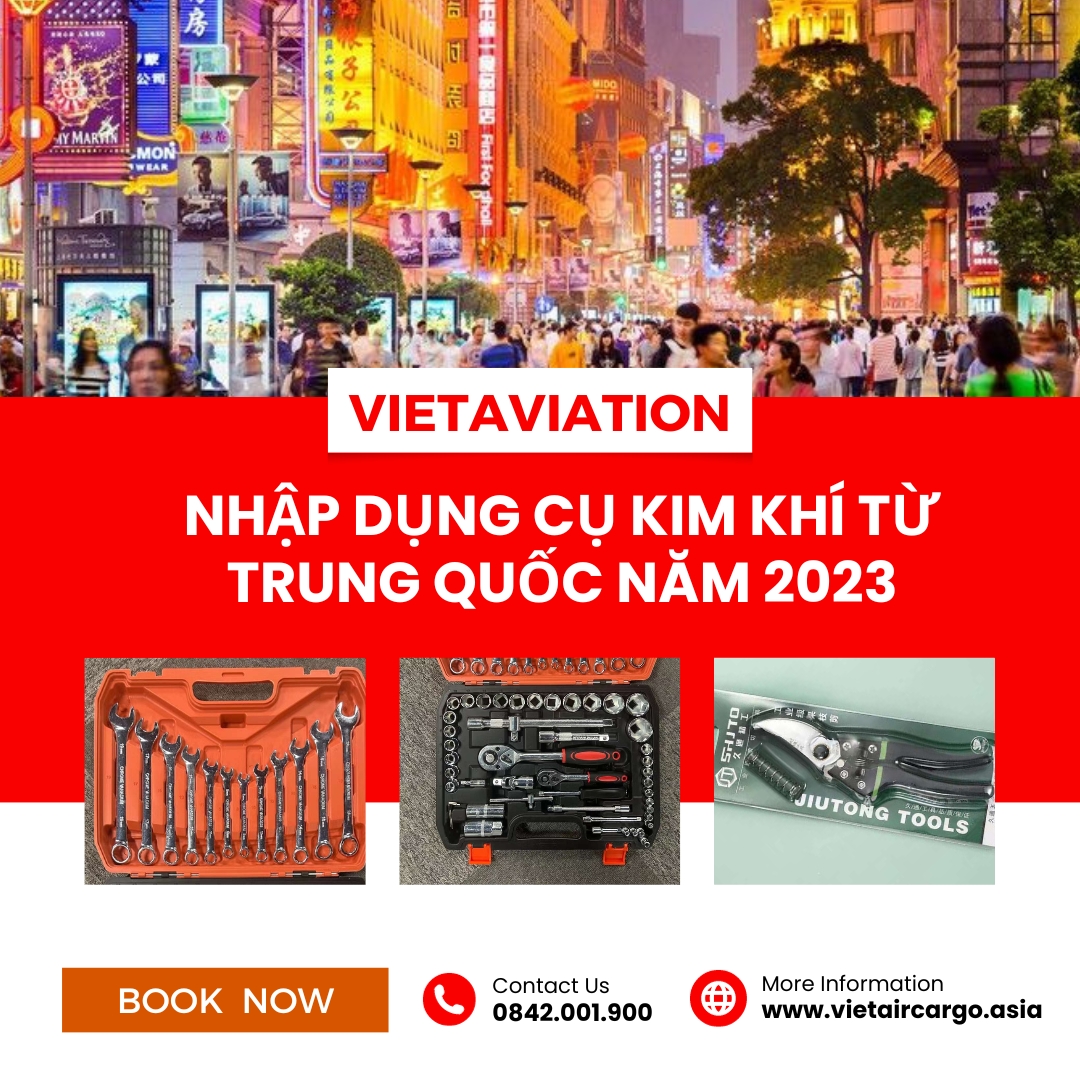 NHẬP DỤNG CỤ KIM KHÍ TỪ TRUNG QUỐC NĂM 2023