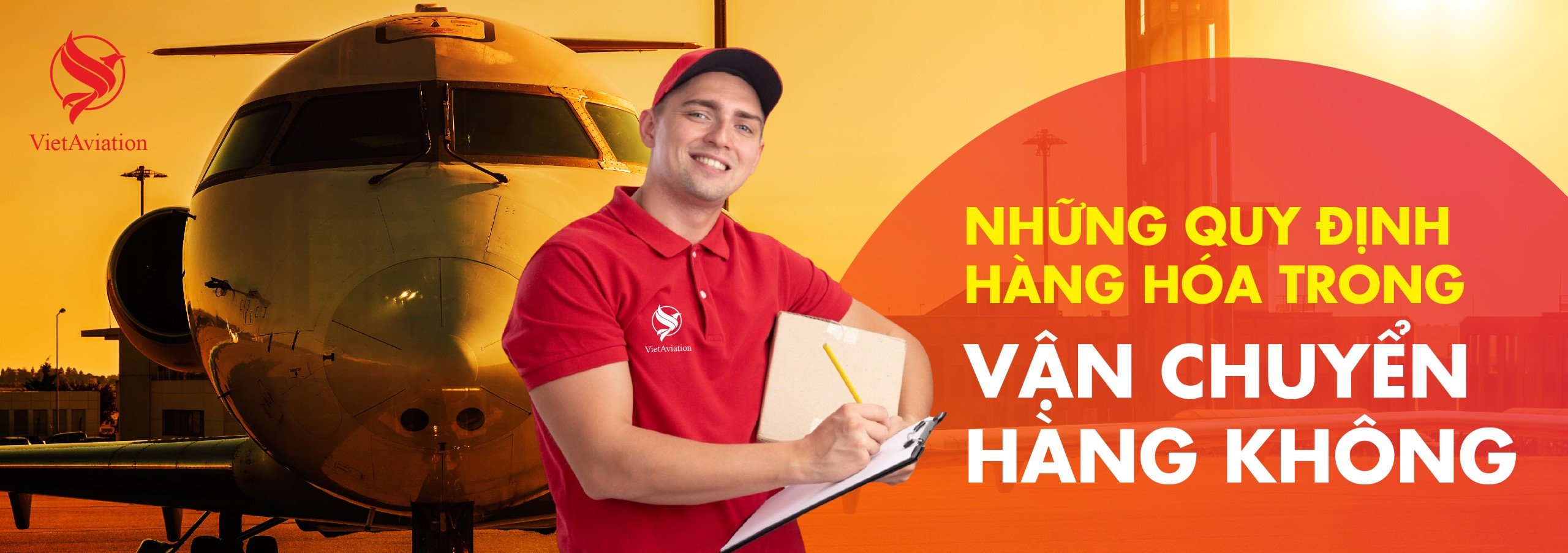 TÌM HIỂU NHỮNG QUY ĐỊNH HÀNG HÓA TRONG VẬN CHUYỂN HÀNG KHÔNG