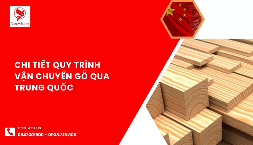 Chi Tiết Quy Trình Vận Chuyển Gỗ qua Trung Quốc