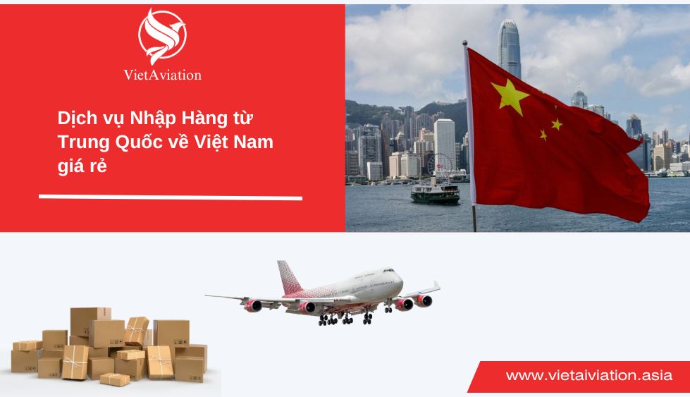 Dịch vụ Nhập Hàng từ Trung Quốc về Việt Nam giá rẻ