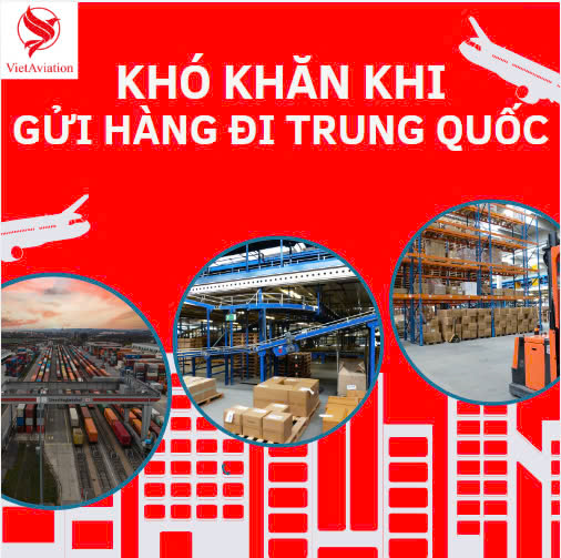 Khó khăn khi gửi hàng đi Trung Quốc