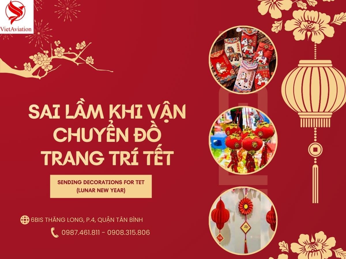 Sai lầm thường mắc phải khi gửi hàng trang trí Tết 