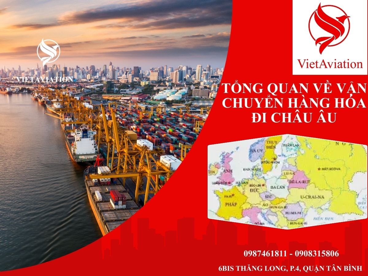 Tổng quan về vận chuyển hàng hóa đi châu Âu