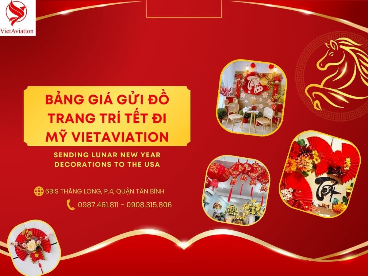 Bảng giá gửi đồ trang trí Tết đi Mỹ mới nhất tại VietAviation