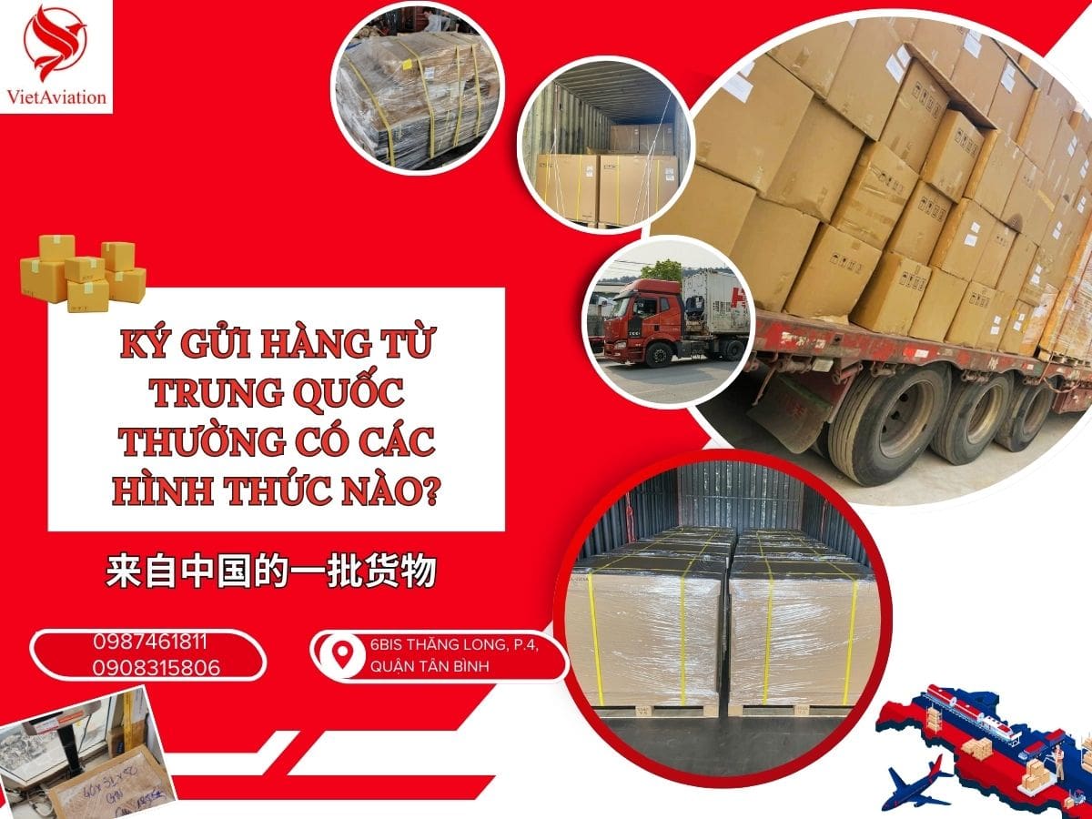 Các phương thức ký gửi hàng từ Trung Quốc về Việt Nam phổ biến hiện nay