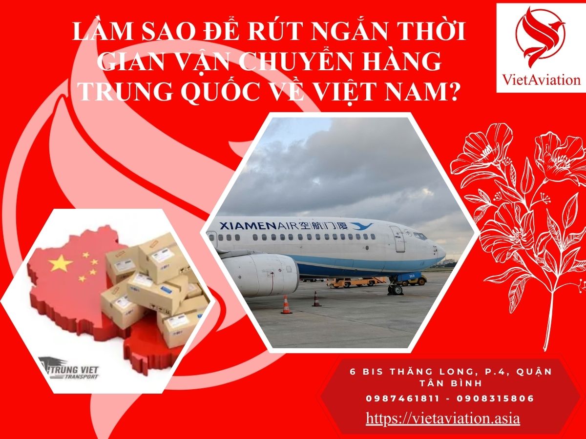 Làm sao để rút ngắn thời gian vận chuyển hàng Trung Quốc về Việt Nam?