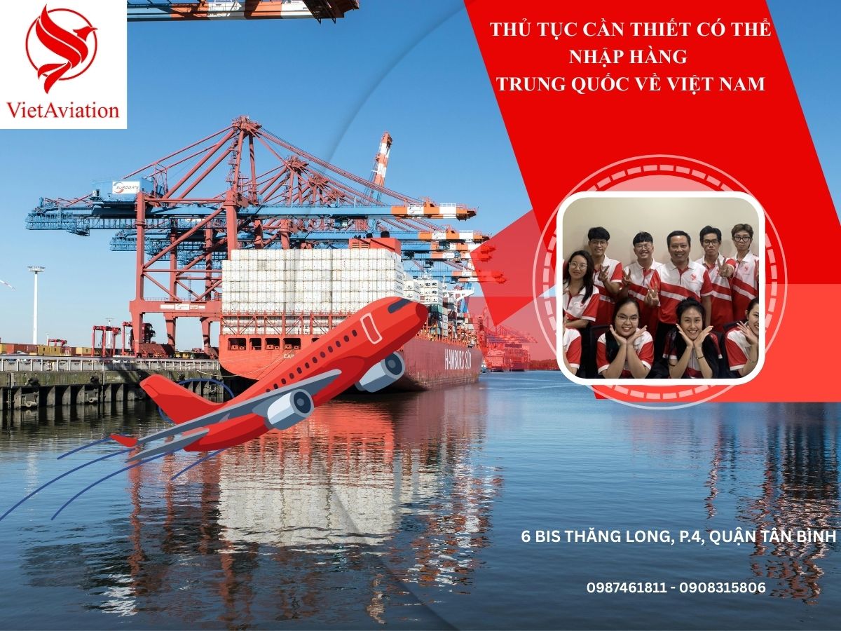 Thủ tục cần thiết có thể nhập hàng Trung Quốc về Việt Nam