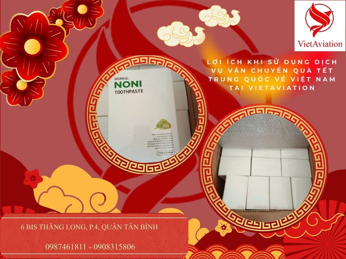 Lợi ích khi sử dụng dịch vụ vận Chuyển Quà Tết Trung Quốc Về Việt Nam tại VietAviation