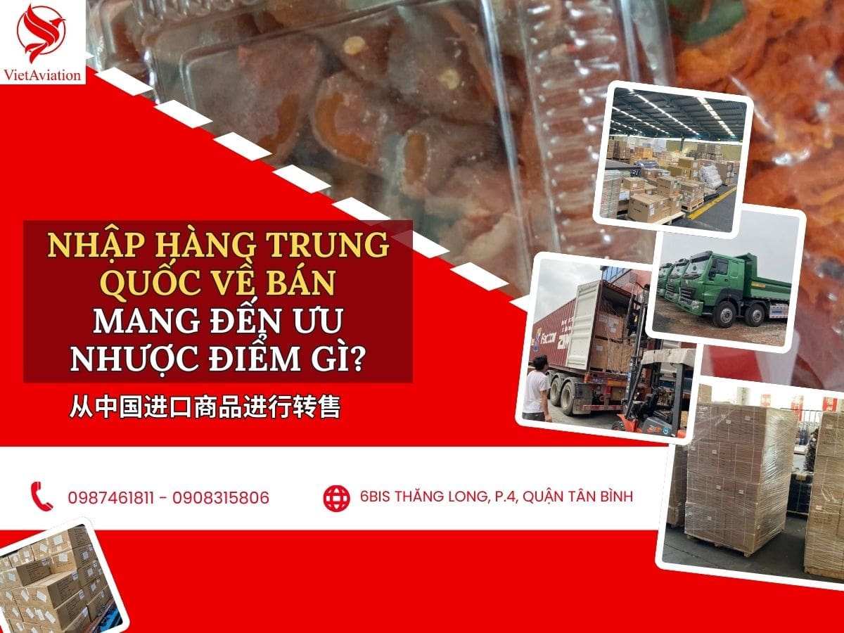 Nhập hàng Trung Quốc về bán mang đến các ưu nhược điểm gì cho chủ doanh nghiệp?