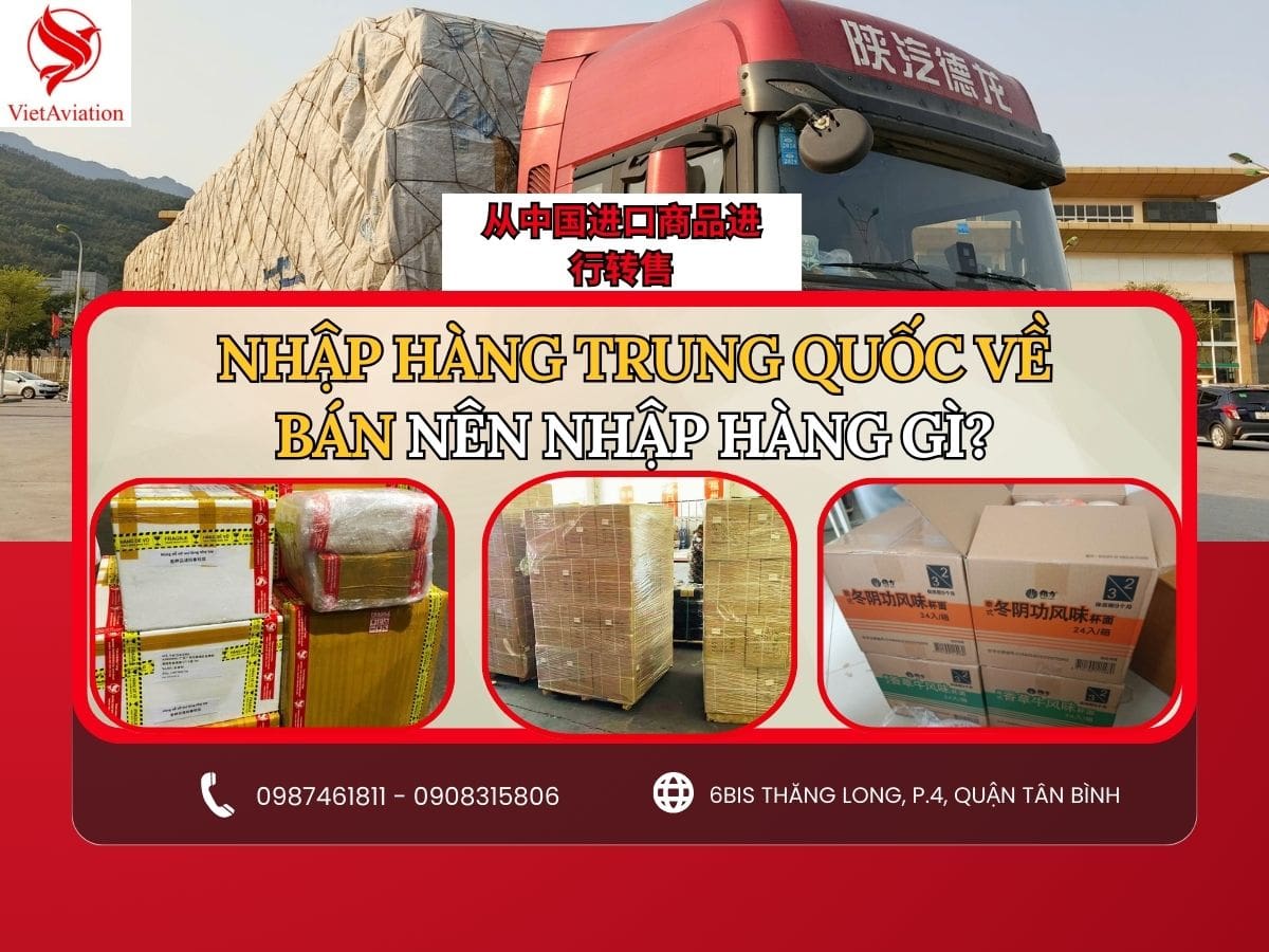 Các loại hàng thường được nhập từ Trung Quốc về bán