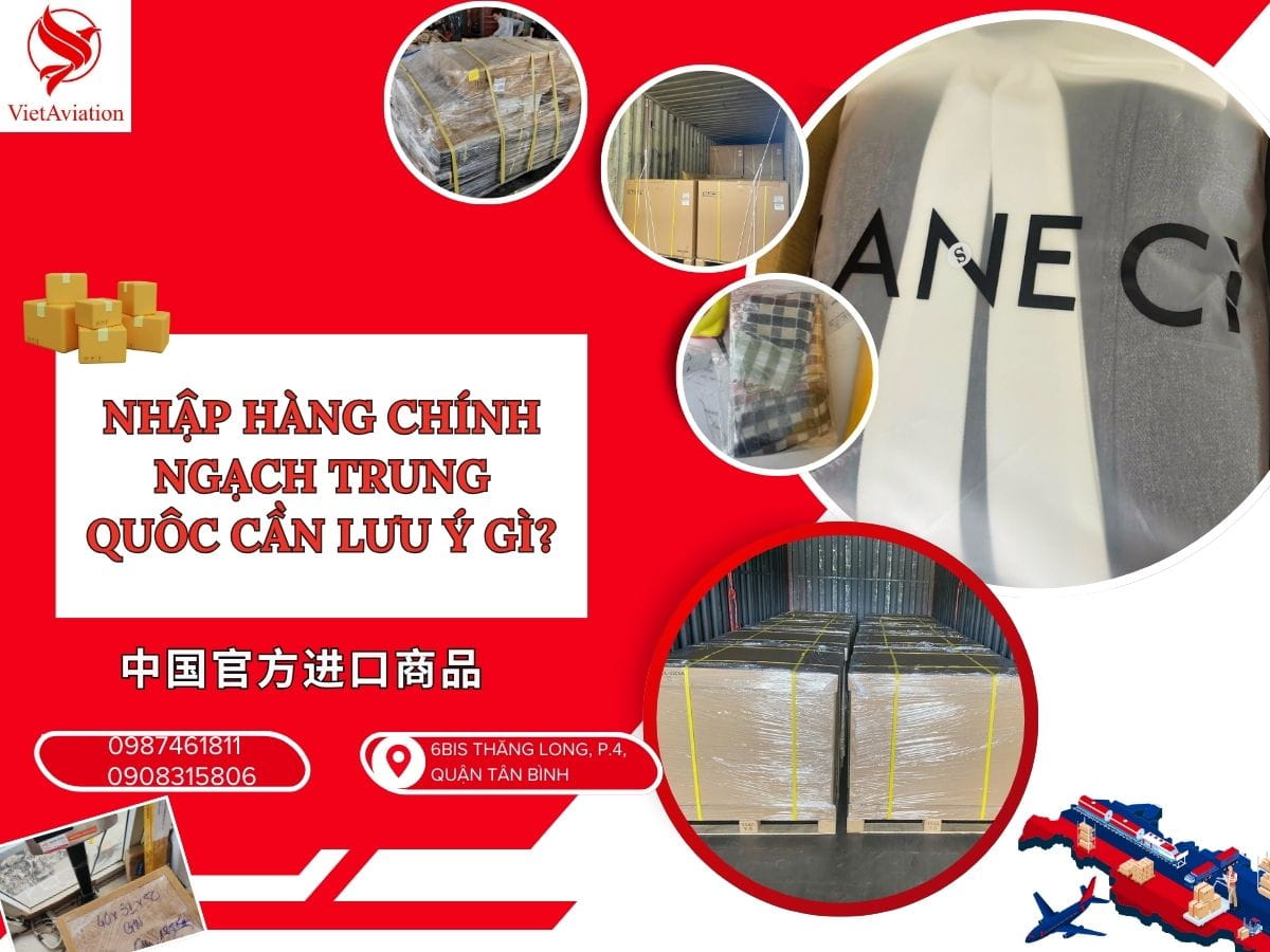 Các lưu ý khi nhập khẩu chính ngạch hàng Trung Quốc về Việt Nam