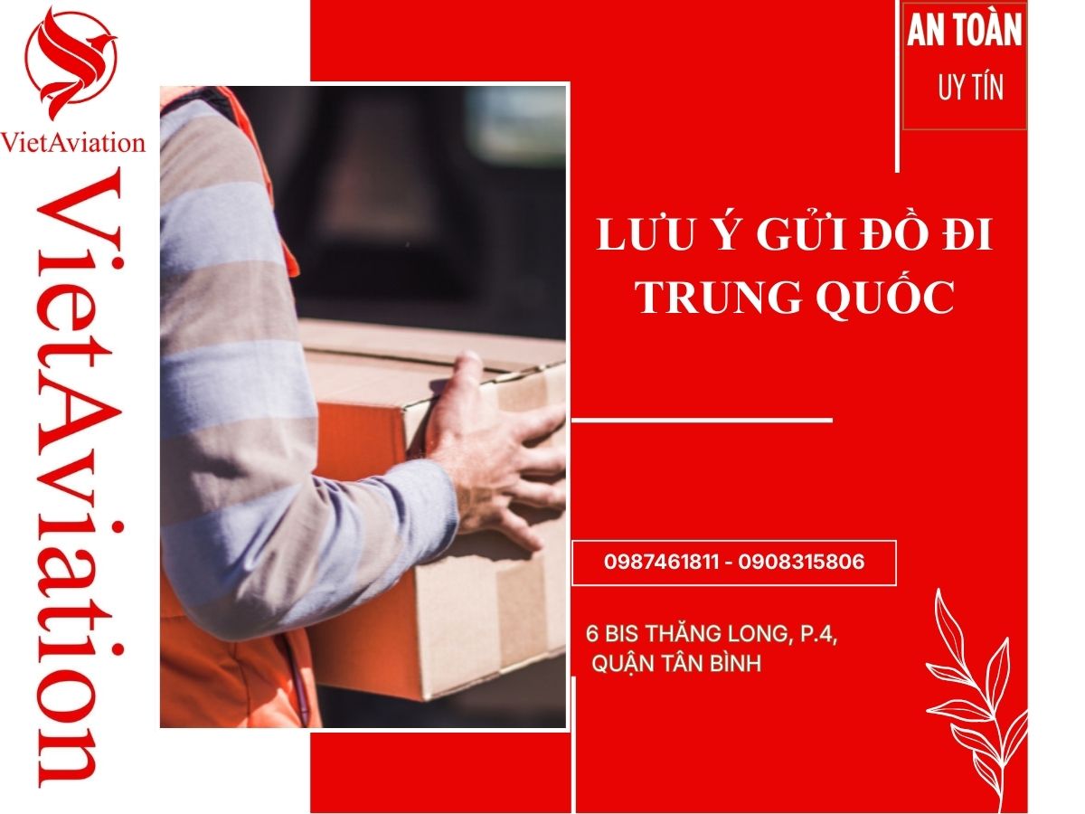 Lưu ý gửi đồ đi Trung Quốc