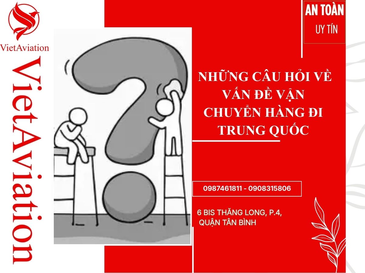 Những câu hỏi về vấn đề vận chuyển hàng đi Trung Quốc