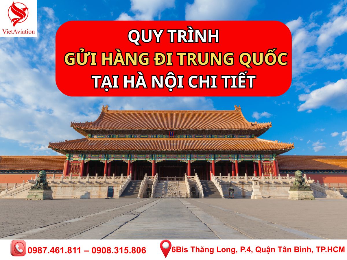 Quy trình gửi hàng đi Trung Quốc tại Hà Nội chi tiết