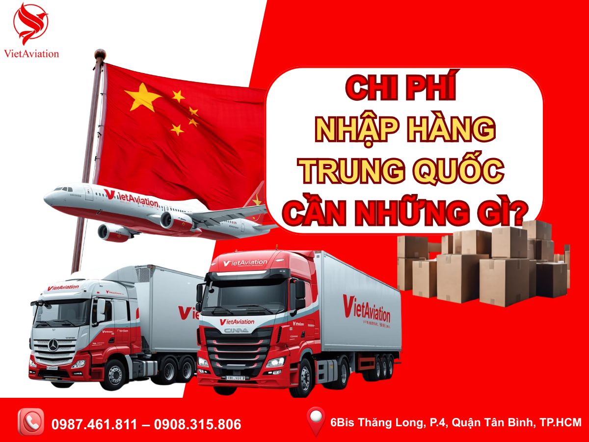 Chi phí nhập hàng Trung Quốc gồm những gì?