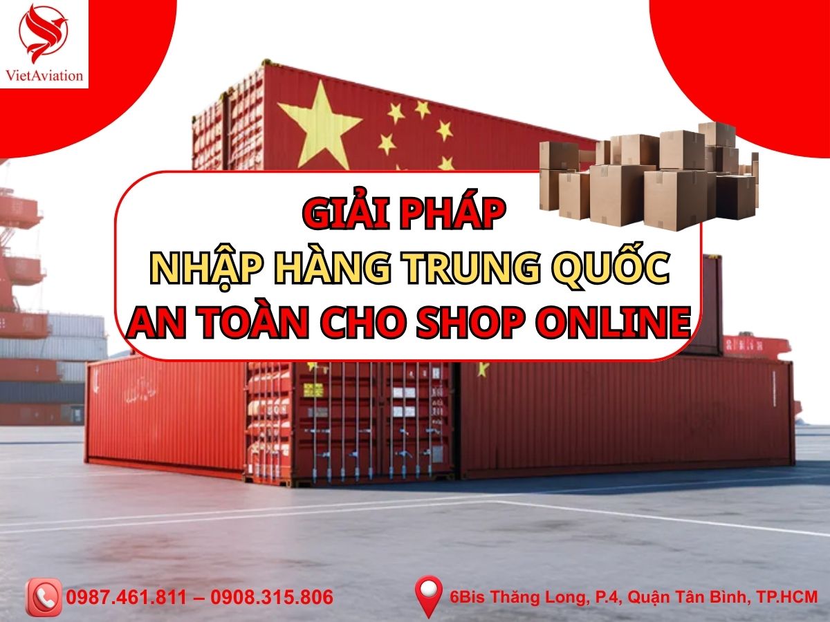 Giải pháp nhập hàng Trung Quốc an toàn cho shop online