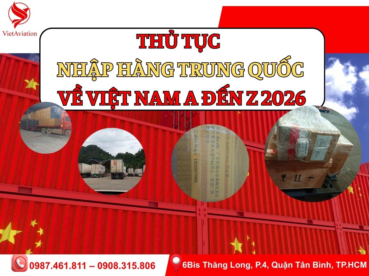 Thủ tục nhập hàng Trung Quốc về Việt Nam A đến Z 2026