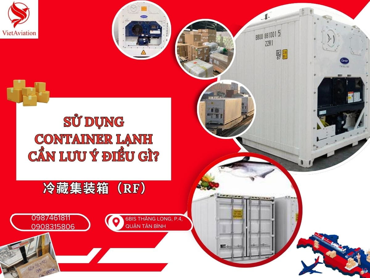 Sử dụng cont lạnh cần lưu ý điều gì?