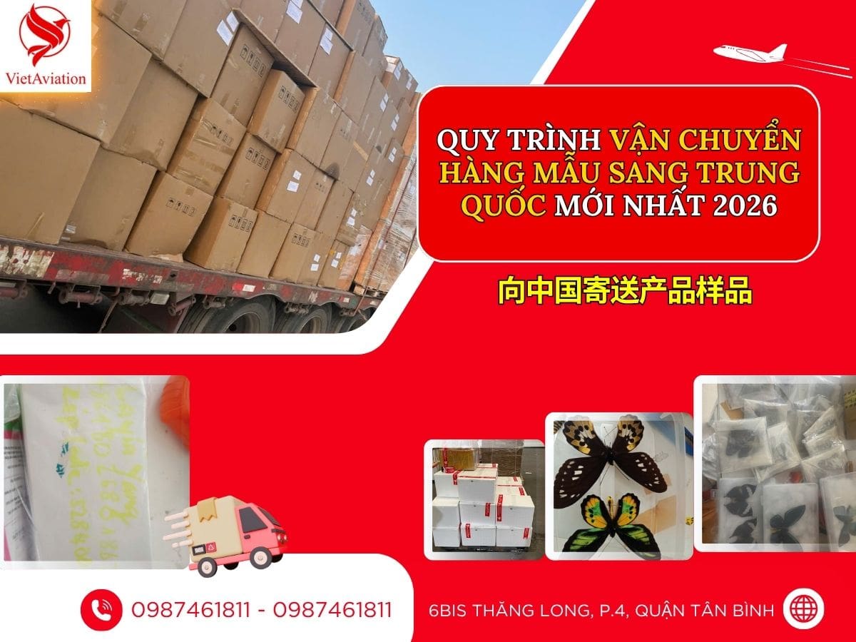 Quy trình gửi hàng mẫu đi Trung QUốc mới nhất 2026