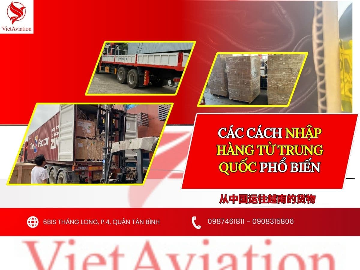 Việc nhập hàng từ Trung Quốc thường được thực hiện qua những cách nào?