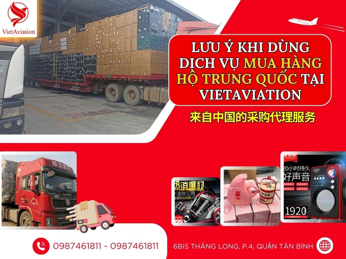 Sử dụng dịch vụ mua hàng hộ Trung Quốc tại VietAviation cần lưu ý gì?