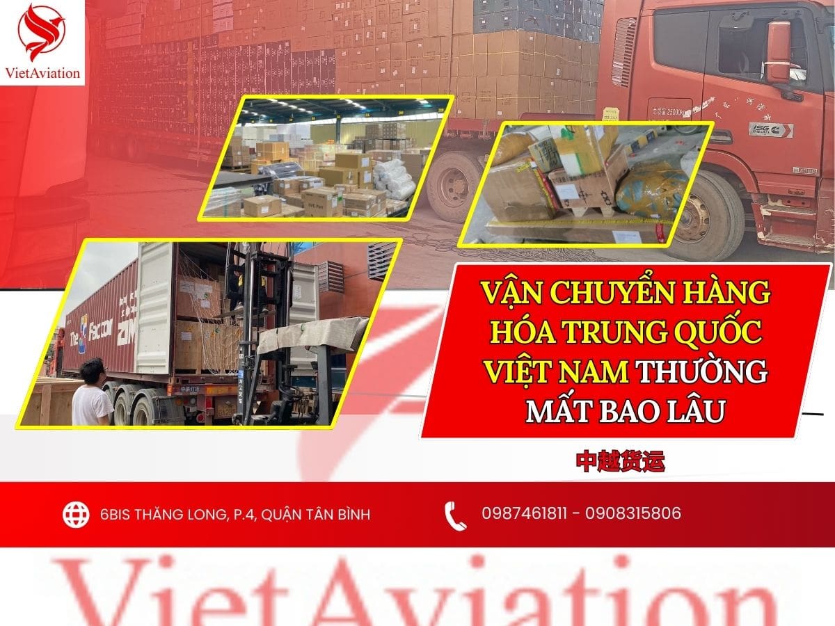 Thời gian vận chuyển hàng từ Trung Quốc về Việt Nam mất bao lâu?